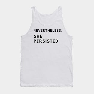 Nevertheless, she persisted. Tank Top